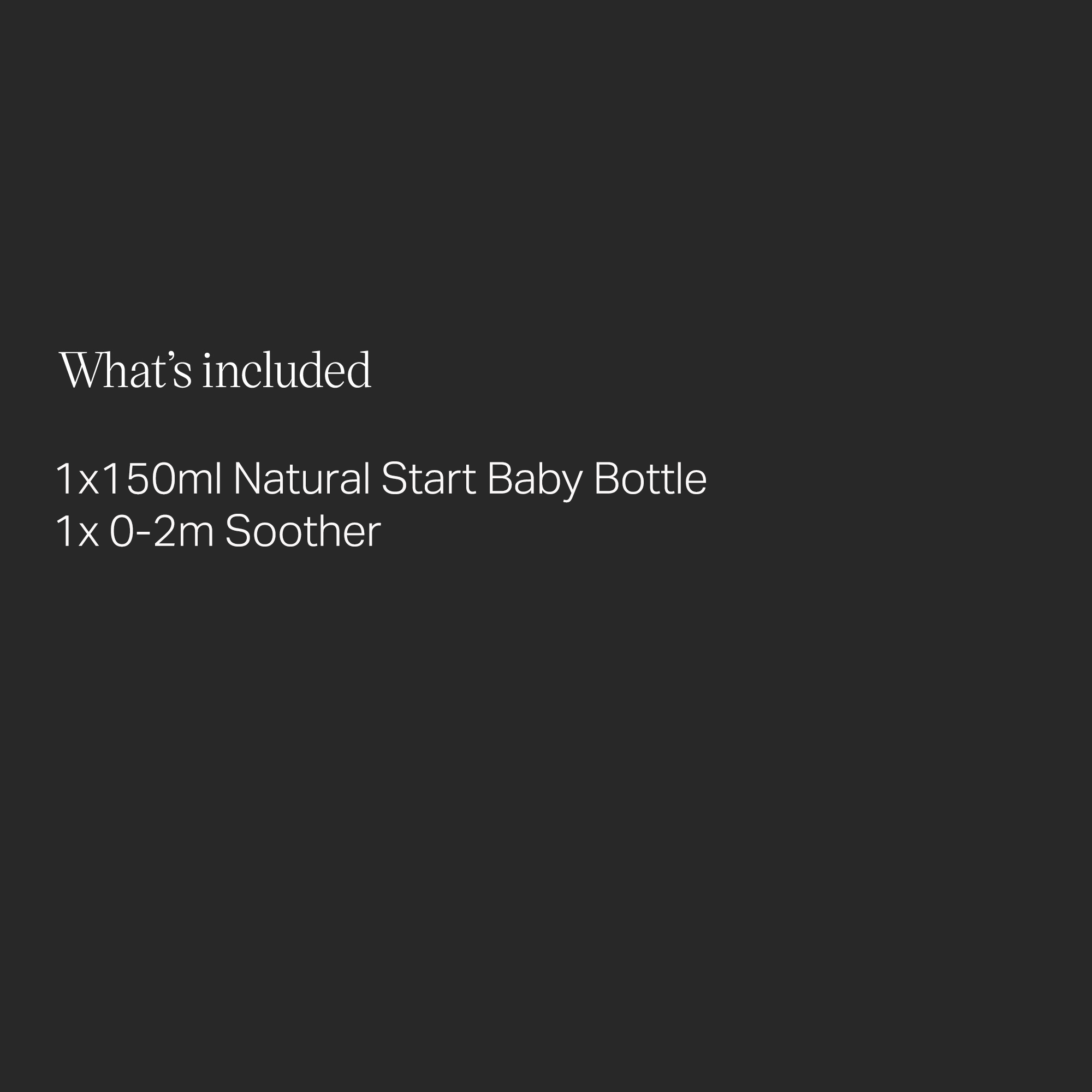 Tommee Tippee Starter Pack - 150ml Bottle & 0-2m Soother
